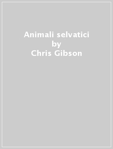 Animali selvatici - Chris Gibson