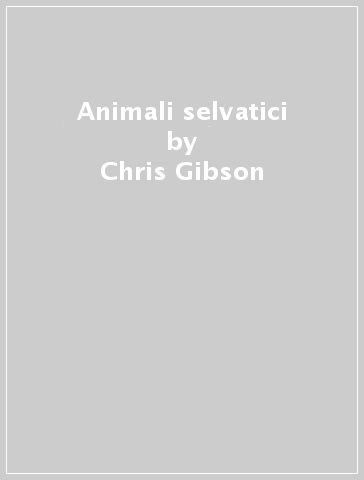 Animali selvatici - Chris Gibson | 