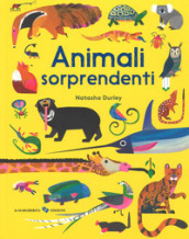 Animali sorprendenti. Ediz. a colori