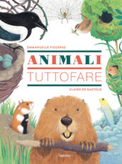 Animali tuttofare. Ediz. a colori