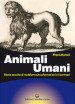 Animali umani. Storia occulta di mutaforma, trasformazioni e licantropi. Nuova ediz.