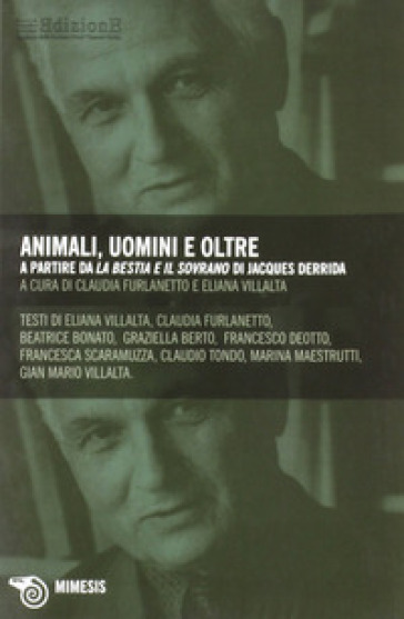 Animali, uomini e oltre. A partire da «La bestia e il sovrano» di Jacques Derrida - E. Villata | 