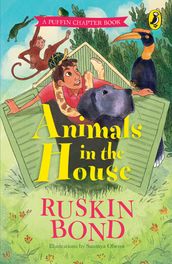 Animals in the House A short story in the popular Puffin chapter book series by Ruskin Bond Illustrated bedtime tales, animal stories for kids