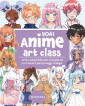 Anime art class. Corso completo per disegnare e colorare personaggi manga