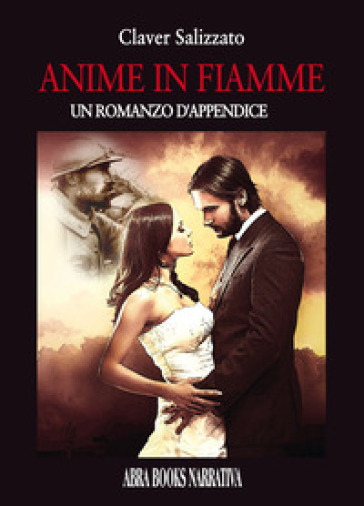 Anime in fiamme. Un romanzo d'appendice - Claver Salizzato