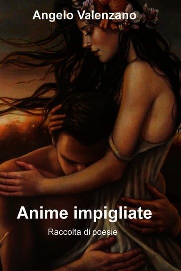 Anime impigliate - Angelo Valenzano