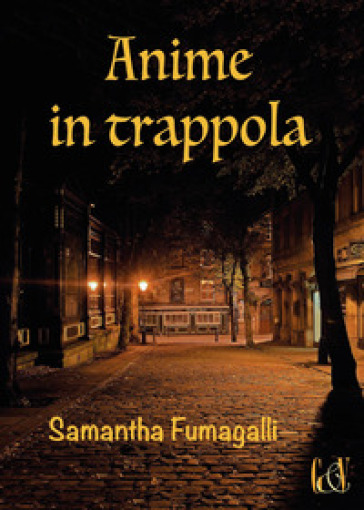Anime in trappola - Samantha Fumagalli