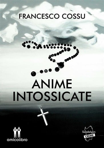 Anime intossicate - Francesco Cossu