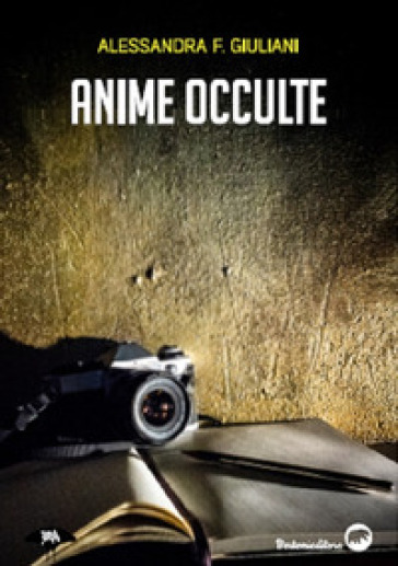 Anime occulte - Alessandra F. Giuliani