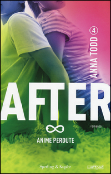 Anime perdute. After. Vol. 4 - Anna Todd