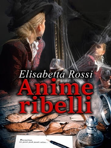 Anime ribelli - Elisabetta Rossi