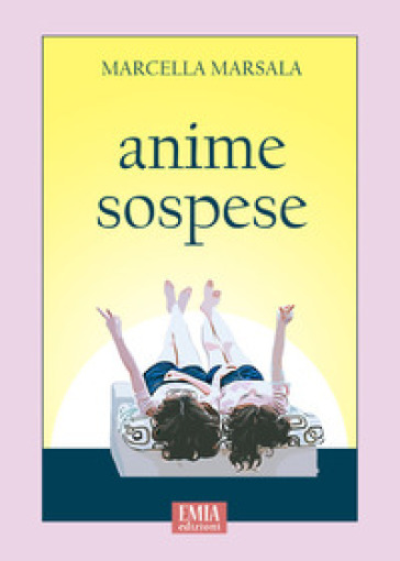 Anime sospese. Ediz. integrale - Marcella Marsala