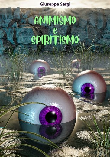 Animismo e Spiritismo - Giuseppe Sergi