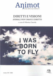 Animot. Studi critici sull animalità. Vol. 14-23: Dritti e visioni. Animali non umani e diritto