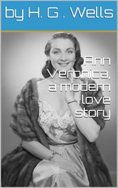 Ann Veronica, a modern love story