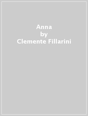 Anna - Clemente Fillarini - Piero Lazzarin