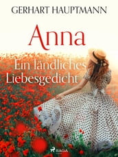 Anna - Ein ländliches Liebesgedicht