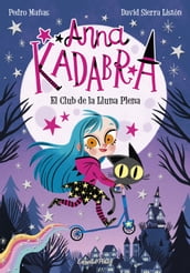 Anna Kadabra 1. El Club de la Lluna Plena