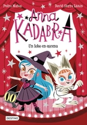 Anna Kadabra 9. Un lobo en escena