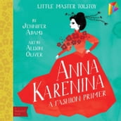 Anna Karenina: A BabyLit® Fashion Primer