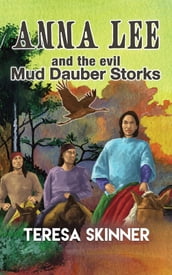 Anna Lee and The Evil Mud Dauber Storks