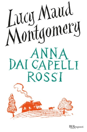 Anna dai capelli rossi - Lucy Maud Montgomery