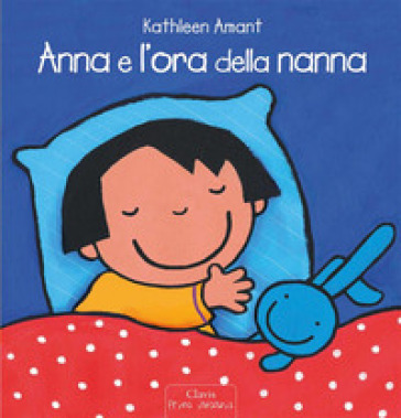 Anna e l'ora della nanna. Ediz. a colori - Kathleen Amant