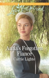 Anna s Forgotten Fiancé (Mills & Boon Love Inspired) (Amish Country Courtships, Book 2)