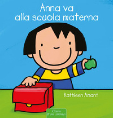 Anna va alla scuola materna. Ediz. illustrata - Kathleen Amant