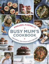 Annabel Karmel¿s Busy Mum¿s Cookbook