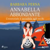 Annabella Abbondante. L essenziale è invisibile agli occhi