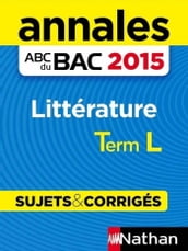 Annales ABC du BAC 2015 Littérature Term L