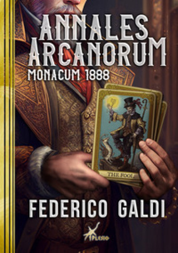 Annales arcanorum. Monacum 1888 - Federico Galdi