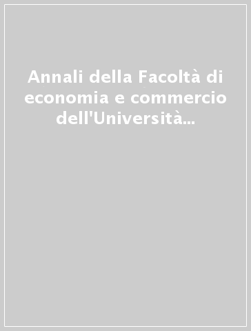 Annali della Facoltà di economia e commercio dell'Università di Cagliari. Nuova serie. 3.