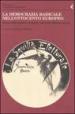 Annali della Fondazione Giangiacomo Feltrinelli (2003). La democrazia radicale nell Ottocento europeo. Forme della politica, modelli culturali, riforme sociali