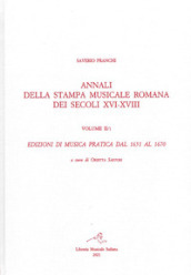 Annali della stampa musicale romana dei secoli XVI-XVIII. Vol. 2/1: Edizioni di musica pratica del 1651 al 1670