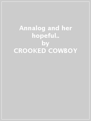 Annalog and her hopeful.. - CROOKED COWBOY