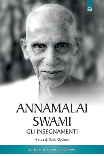 Annamalai Swami - Gli insegnamenti - David Godman