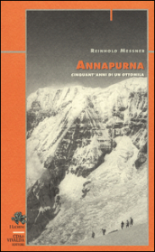 Annapurna. Cinquant anni di un ottomila