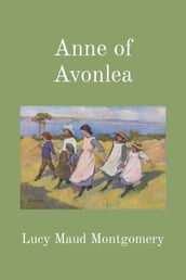 Anne of Avonlea (Illustrated)
