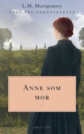 Anne som mor. Anne fra Grønnebakken 6