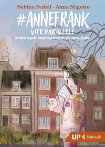 #AnneFrank. Vite parallele - Sabina Fedeli - Anna Migotto