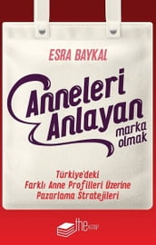 Anneleri Anlayan Marka Olmak