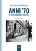 Anni  70. Il volto mancante di Napoli