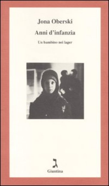 Anni d'infanzia. Un bambino nei lager - Jona Oberski