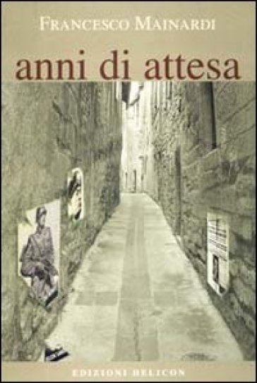 Anni di attesa - Francesco Mainardi