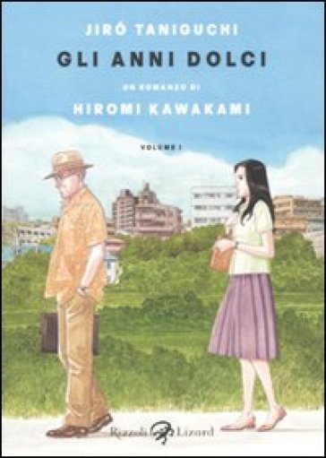 Anni dolci (Gli). Vol. 1 - Jiro Taniguchi - Hiromi Kawakami