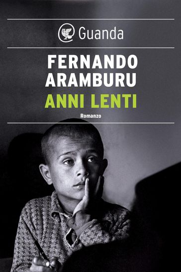 Anni lenti - Fernando Aramburu