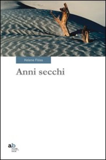 Anni secchi - Helene Floss