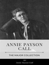 Annie Payson Call The Major Collection